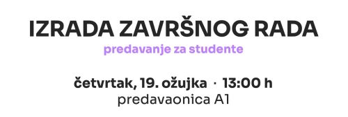 PREDAVANJE „IZRADA ZAVRŠNOG RADA“